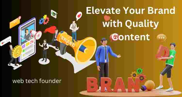 Elevate Your Brand with Quality Content