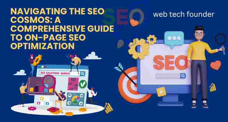 Navigating the SEO Cosmos A Comprehensive Guide to On-Page SEO Optimization